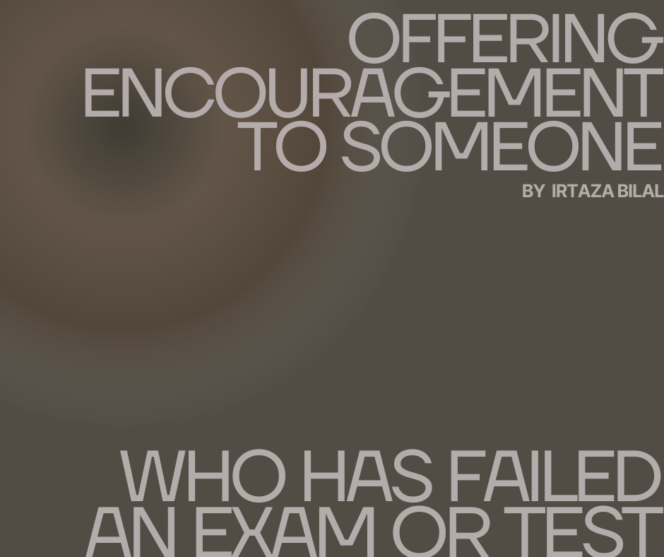 Offering Encouragement to Someone Who Has Failed an Exam or Test