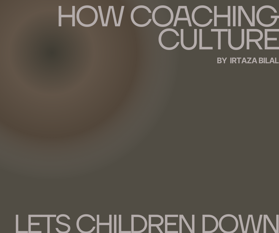 How Coaching Culture Lets Children Down