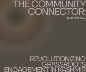 The Community Connector: Revolutionizing Grassroots Engagement in Kashmir
