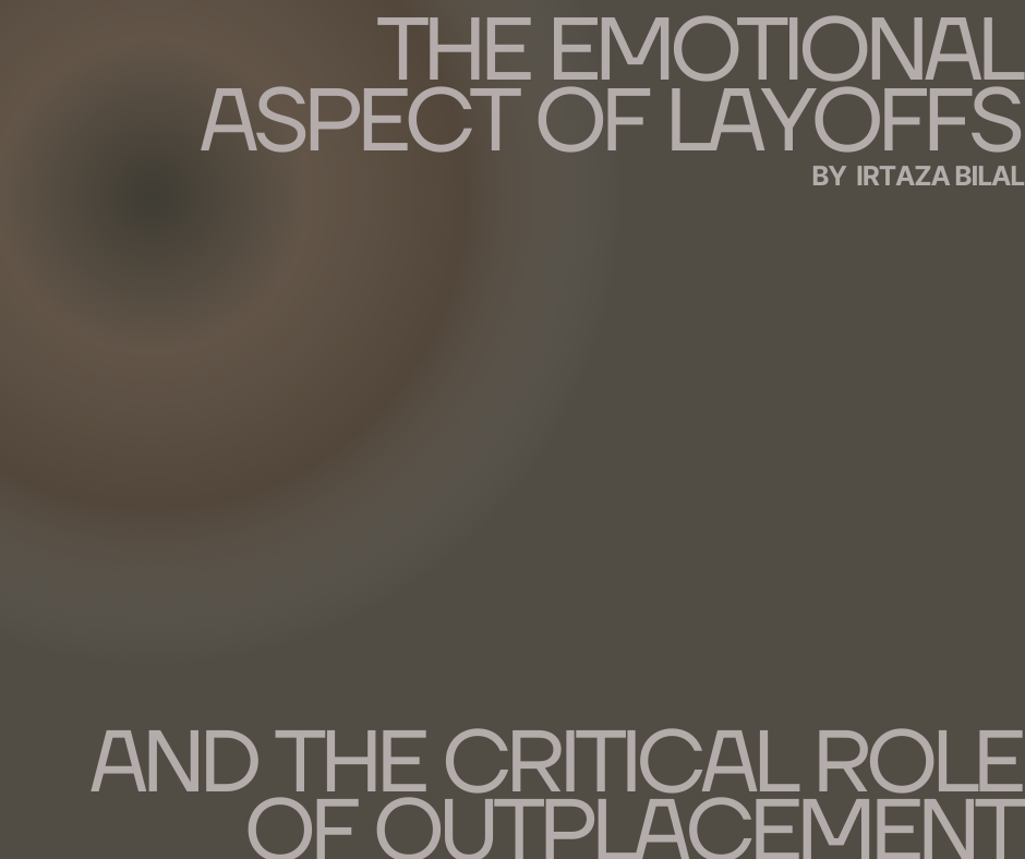 The Emotional Aspect of Layoffs and the Critical Role of Outplacement