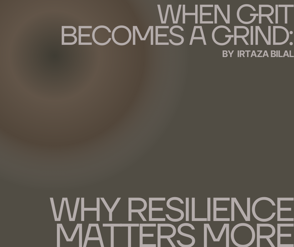 When Grit Becomes a Grind: Why Resilience Matters More
