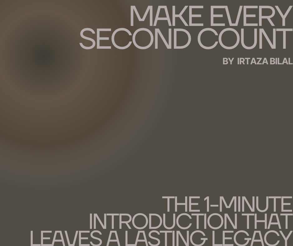 Make Every Second Count: The 1-Minute Introduction That Leaves a Lasting Legacy