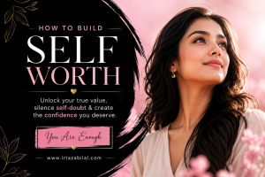 How to build self-worth the life-changing guide to unlocking your true value, silencing self-doubt, and creating the confidence you deserve