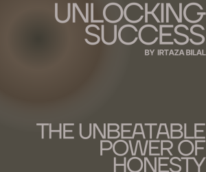 Unlocking Success: The Unbeatable Power of Honesty