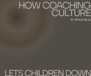 How Coaching Culture Lets Children Down