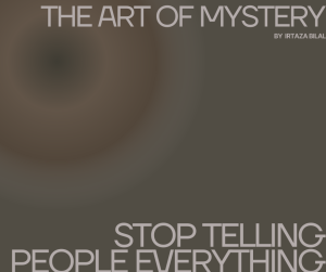 The Art of Mystery: Stop Telling People Everything