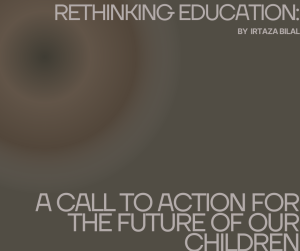 Rethinking Education: A Call to Action for the Future of Our Children