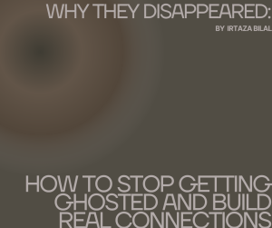 How to Stop Getting Ghosted and Build Real Connections