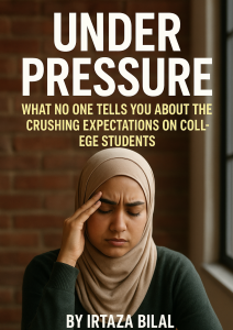 Under Pressure What No One Tells You About the Crushing Expectations on College Students